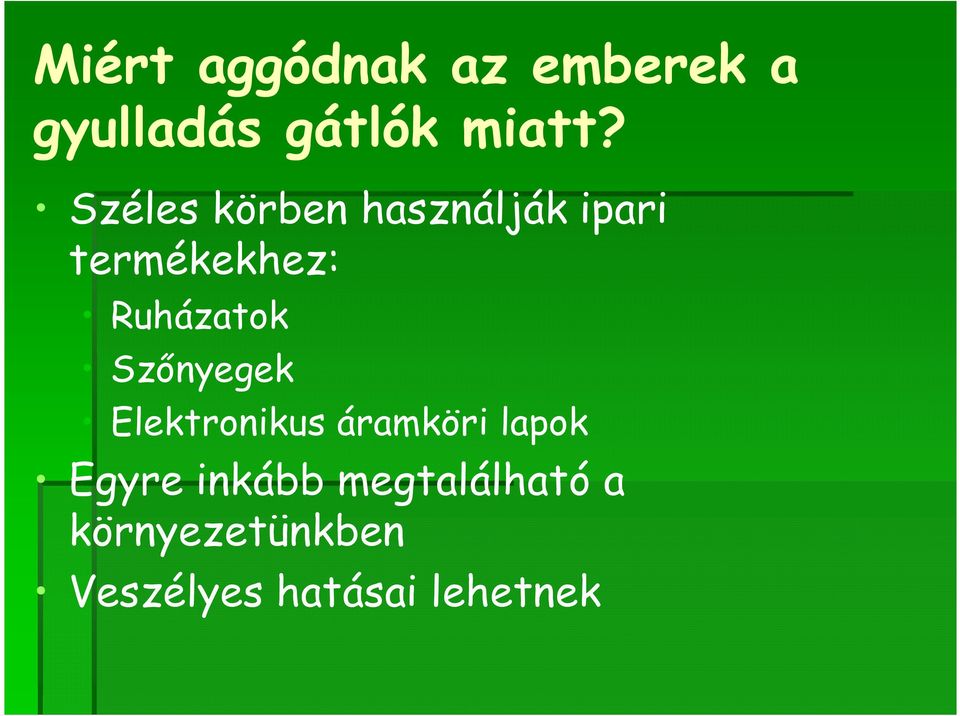 Szőnyegek Elektronikus áramköri lapok Egyre inkább