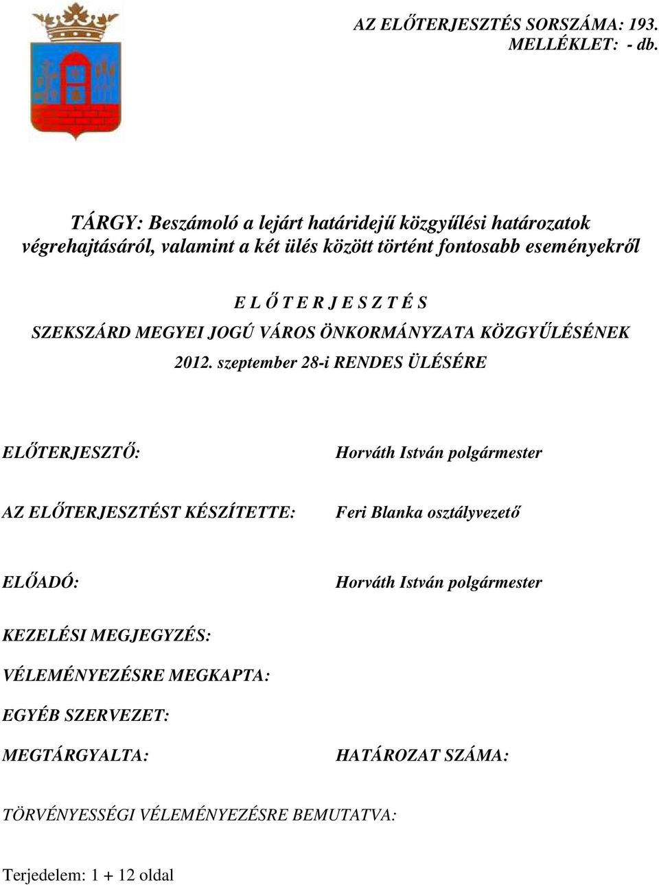 E S Z T É S SZEKSZÁRD MEGYEI JOGÚ VÁROS ÖNKORMÁNYZATA KÖZGYŐLÉSÉNEK 2012.