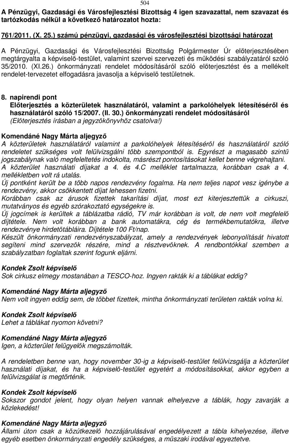 napirendi pont Előterjesztés a közterületek használatáról, valamint a parkolóhelyek létesítéséről és használatáról szóló 15/2007. (II. 30.