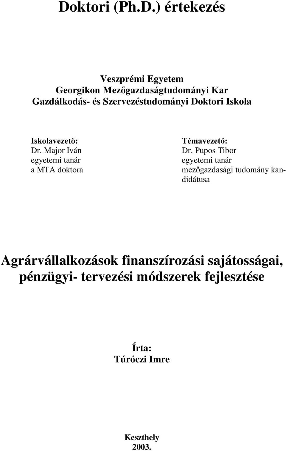 Major Iván egyetemi tanár a MTA doktora 7pPDYH]HW Dr.