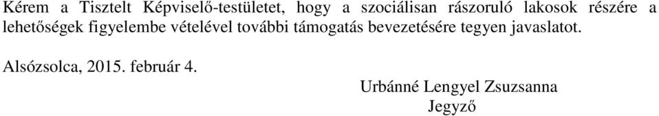 lehetőségek figyelembe vételével további támogatás