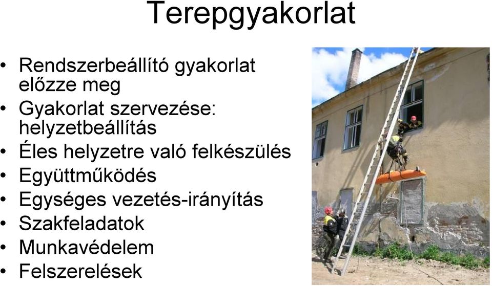 helyzetre való felkészülés Együttműködés Egységes