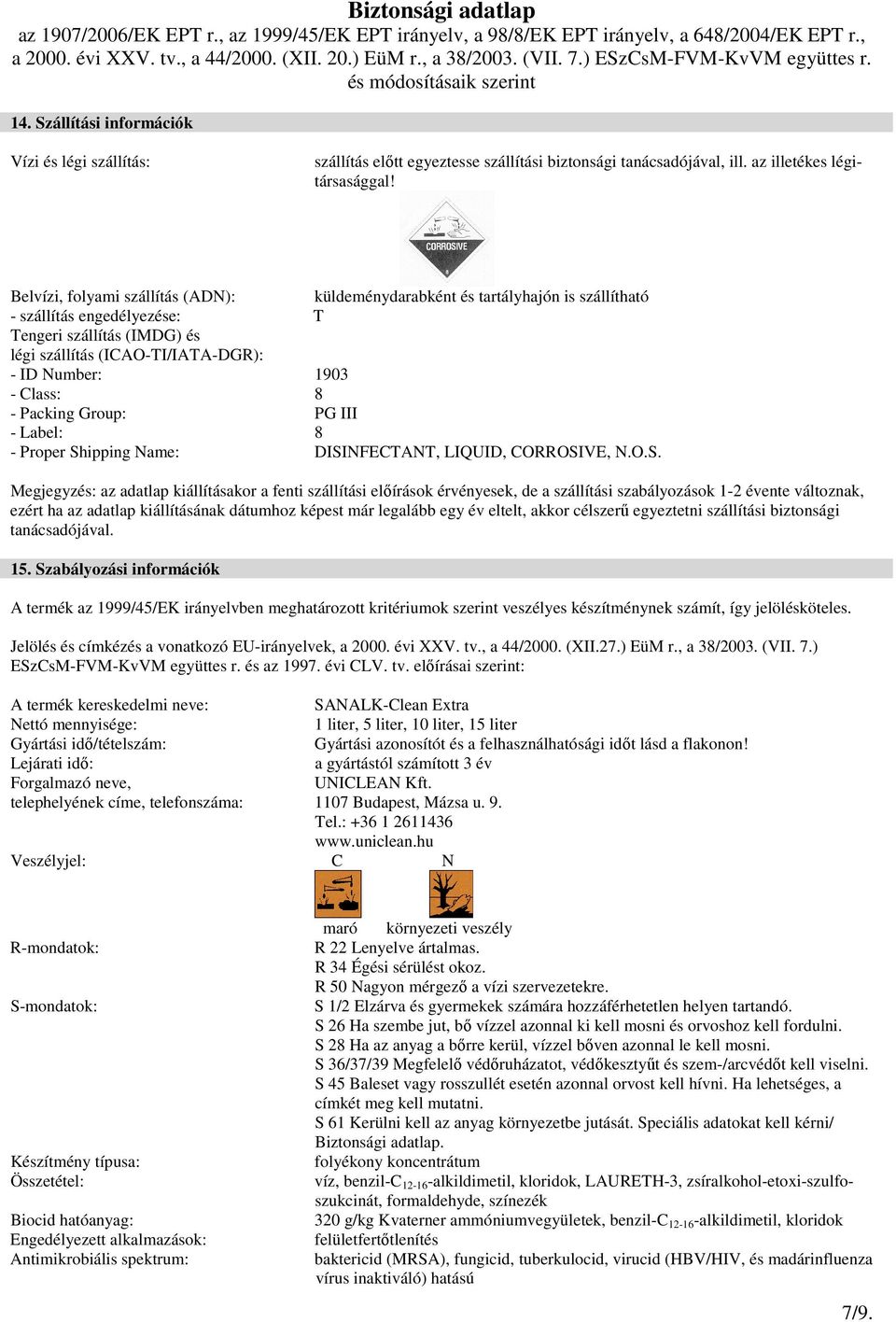 Class: 8 - Packing Group: PG III - Label: 8 - Proper Sh