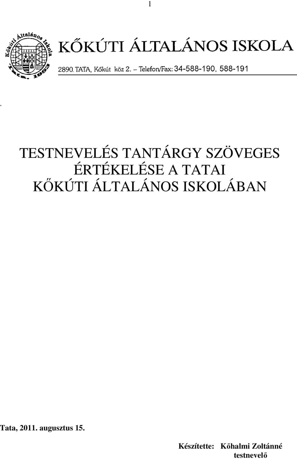 ISKOLÁBAN Tata, 2011. augusztus 15.