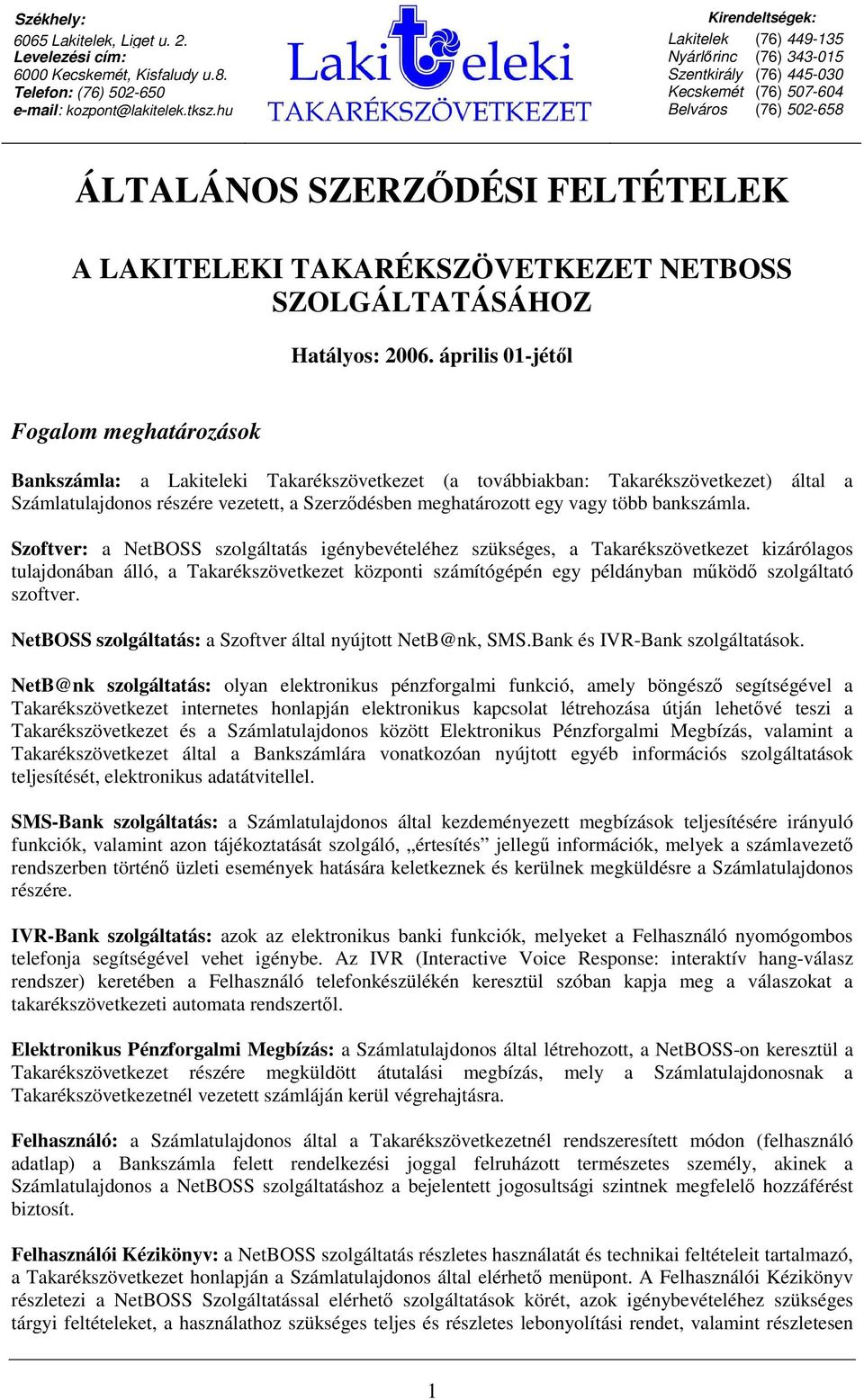 NETBOSS SZOLGÁLTATÁSÁHOZ Hatályos: 2006.