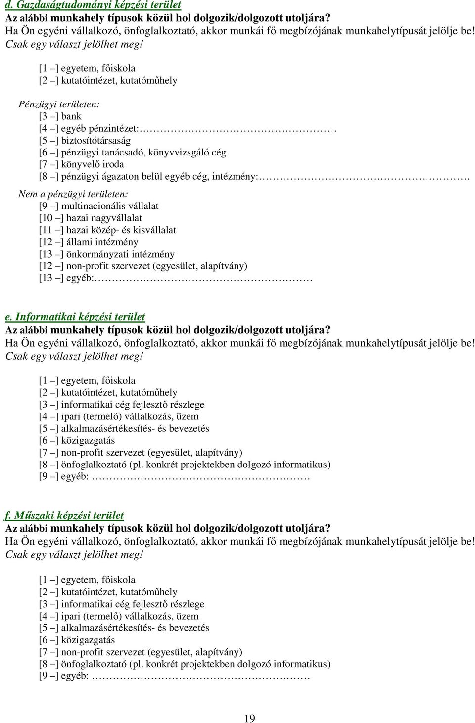 ] pénzügyi ágazaton belül egyéb cég, intézmény:.