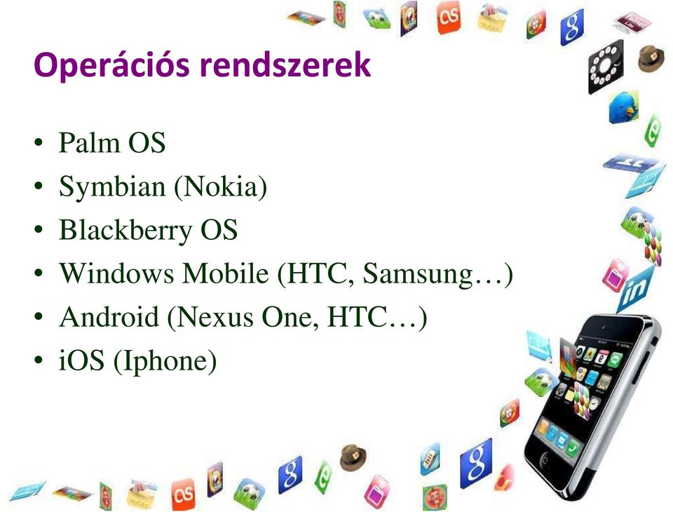 Windows Mobile (HTC, Samsung )