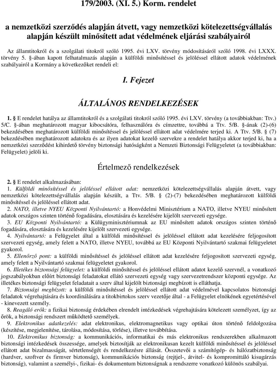 1995. évi LXV. törvény módosításáról szóló 1998. évi LXXX. törvény 5.