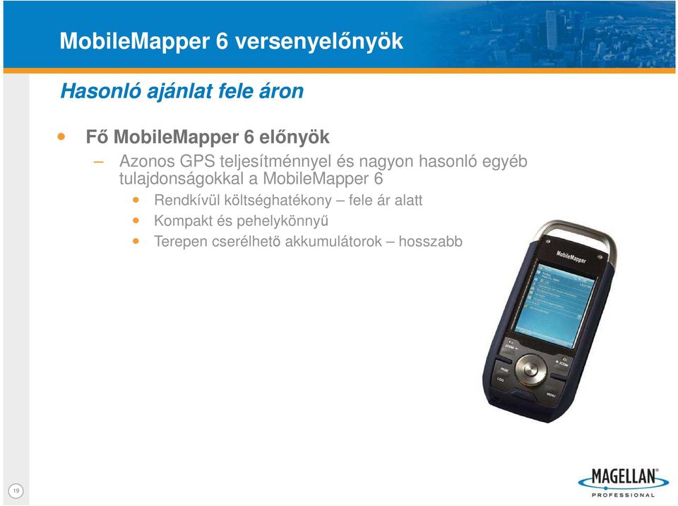 egyéb tulajdonságokkal a MobileMapper 6 Rendkívül költséghatékony fele
