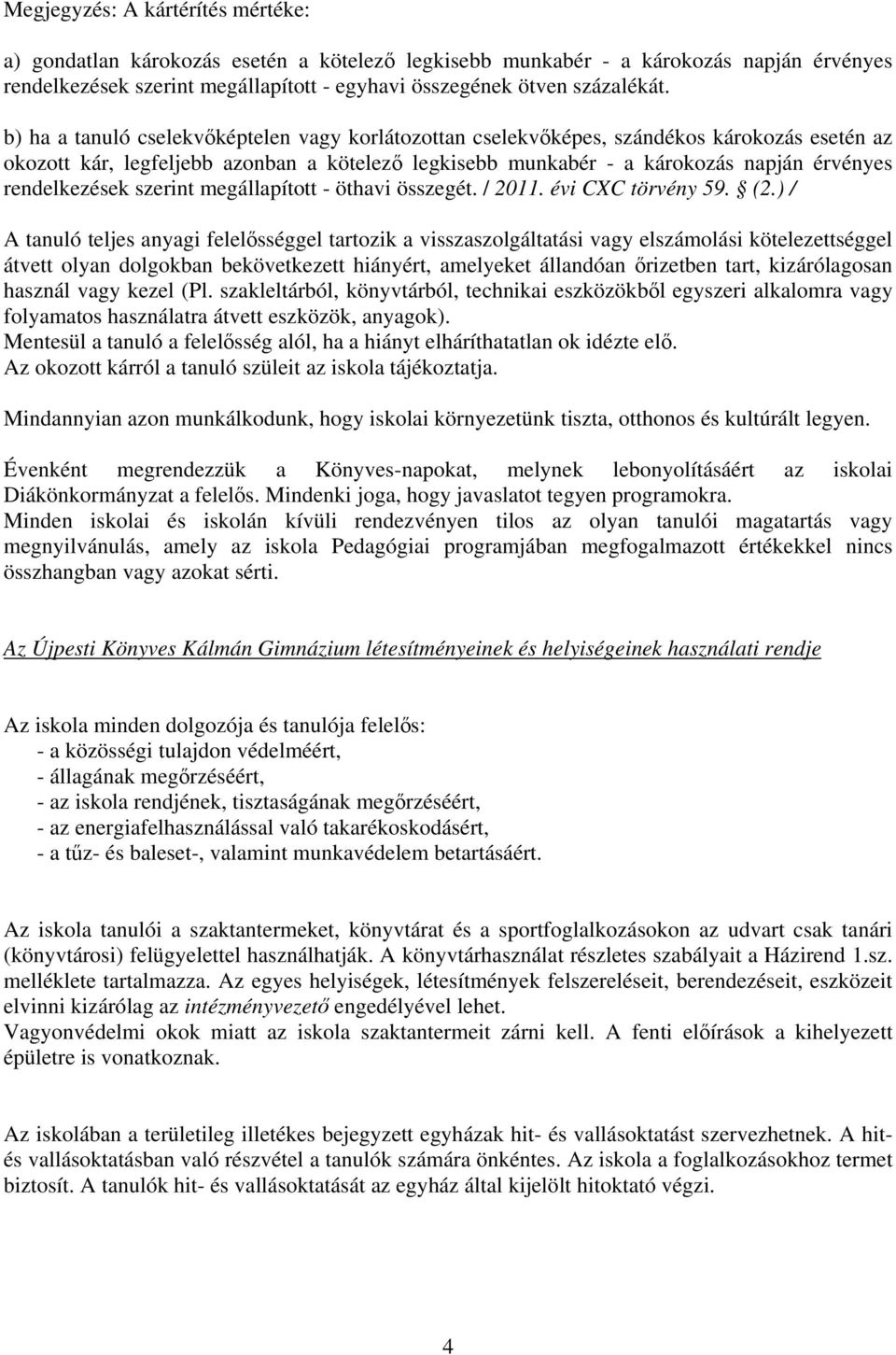 rendelkezések szerint megállapított - öthavi összegét. / 2011. évi CXC törvény 59. (2.