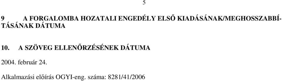 A SZÖVEG ELLENİRZÉSÉNEK DÁTUMA 2004.