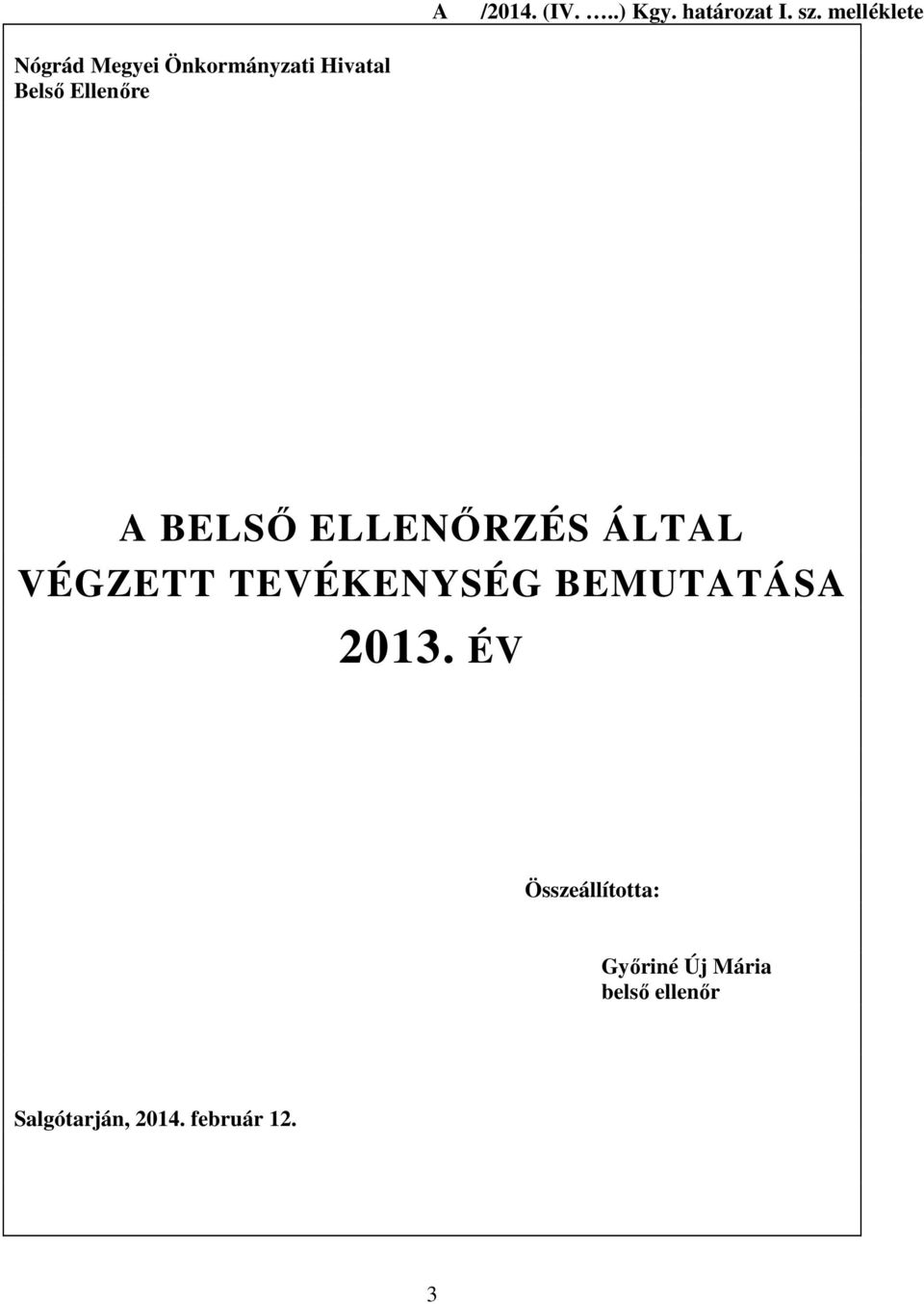 A BELSŐ ELLENŐRZÉS ÁLTAL VÉGZETT TEVÉKENYSÉG BEMUTATÁSA 2013.