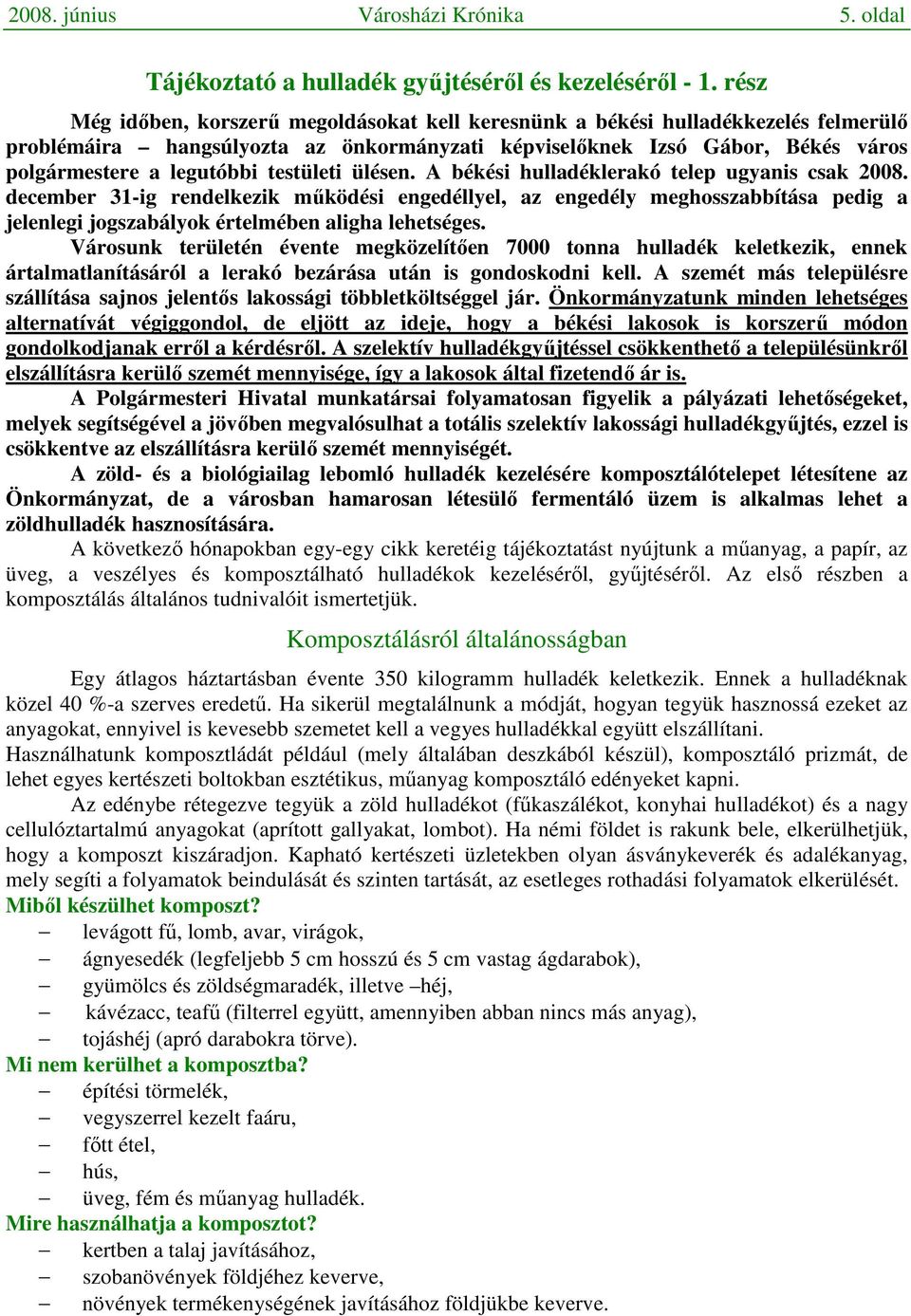 testületi ülésen. A békési hulladéklerakó telep ugyanis csak 2008.