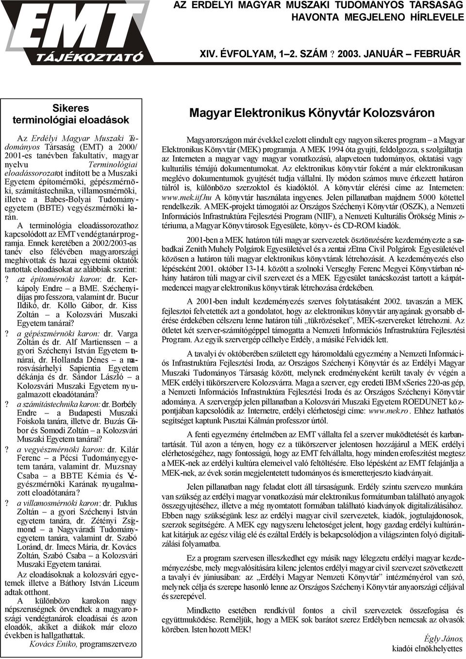 karán Ȧ terminológia eloadássorozathoz kapcsolódott az EMT vendégtanár programja.