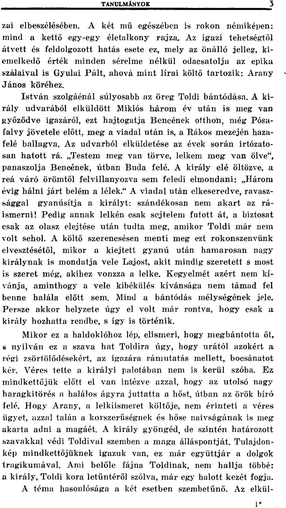 tartozik: Arany János köréhez. István szolgáénál súlyosabb az öreg Toldi bántódása.