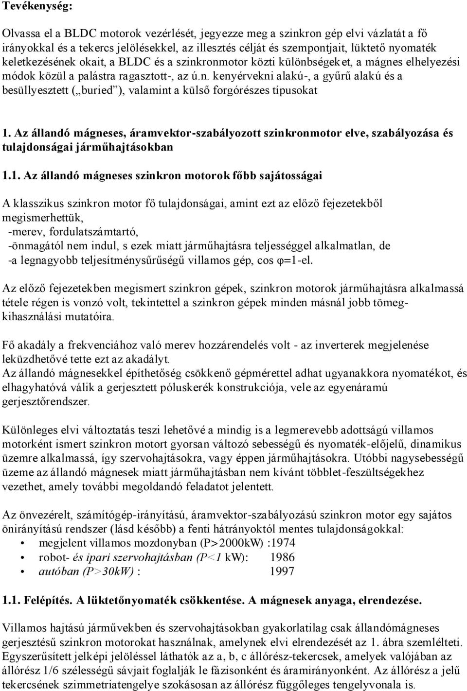 Az állandó mágneses, áramvektor-szabályozott szinkronmotor elve, szabályozása és tulajdonságai járműhajtásokban 1.