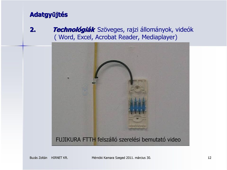 állományok, videók ( Word, Excel, Acrobat