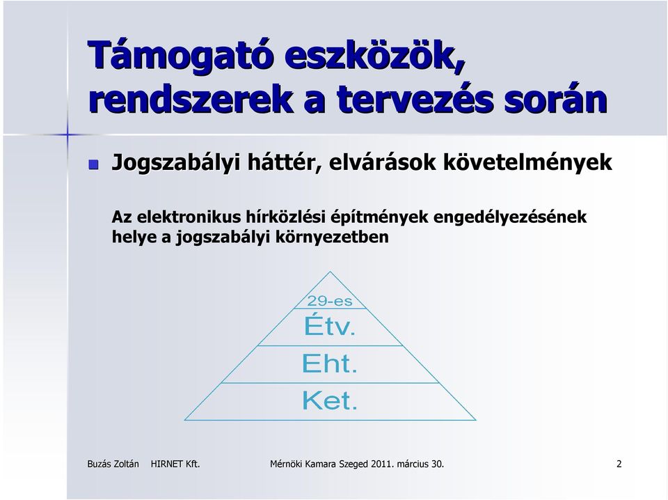 vetelmények Az elektronikus hírközlési építmények