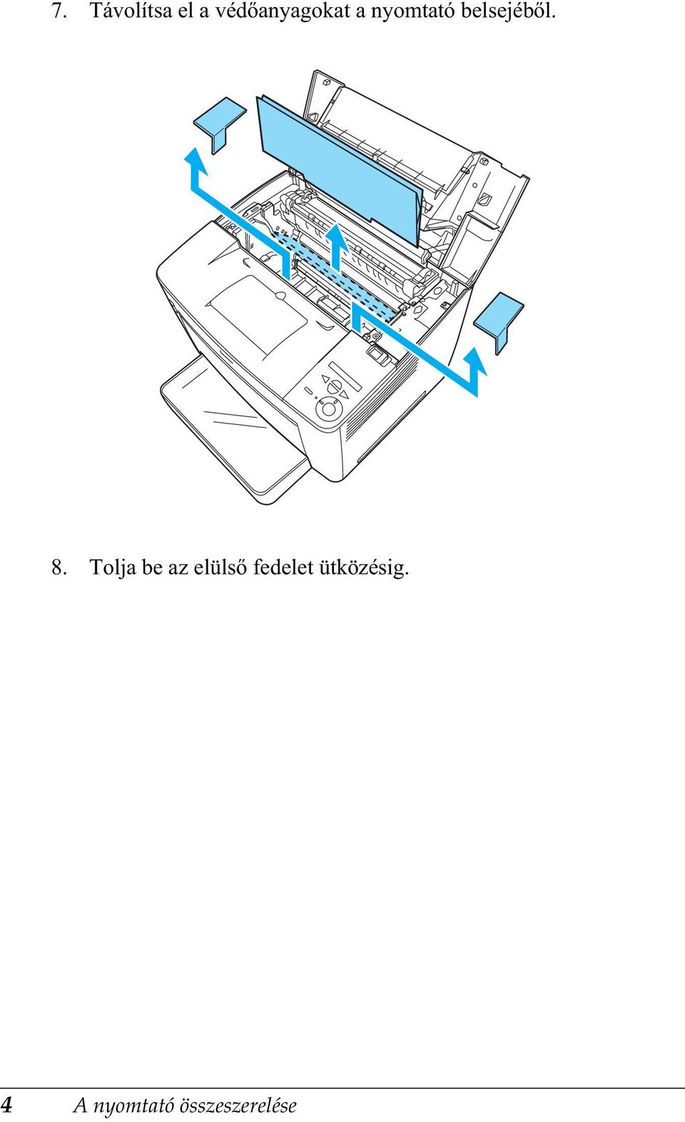 l. 8. Tolja be az elüls