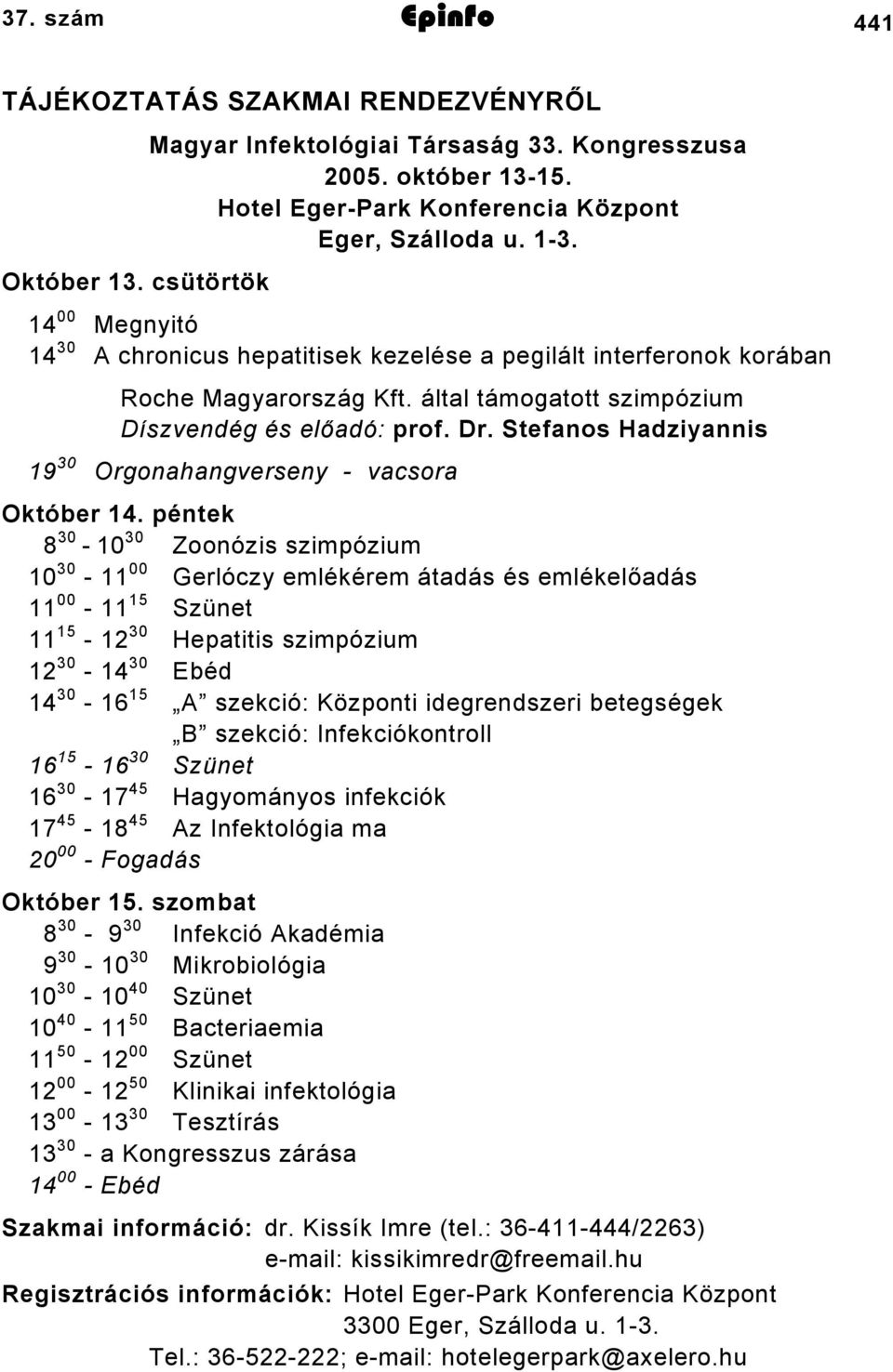 Stefanos Hadziyannis 9 30 Orgonahangverseny - vacsora Október 4.