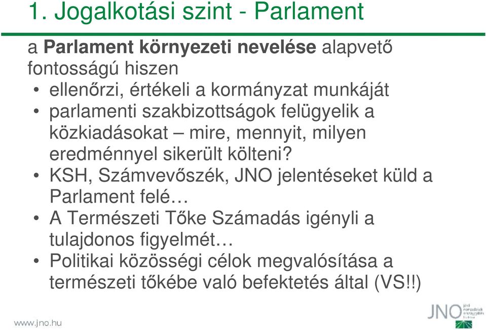 eredménnyel sikerült költeni?