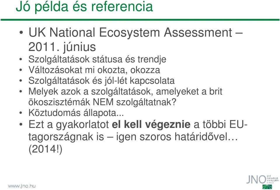 jól-lét kapcsolata Melyek azok a szolgáltatások, amelyeket a brit ökoszisztémák NEM