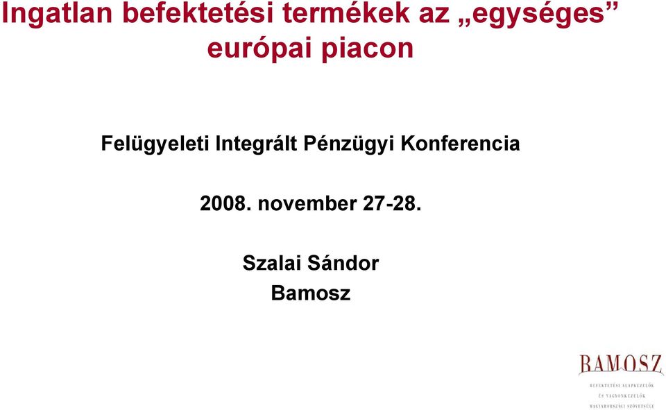 Integrált Pénzügyi Konferencia 2008.