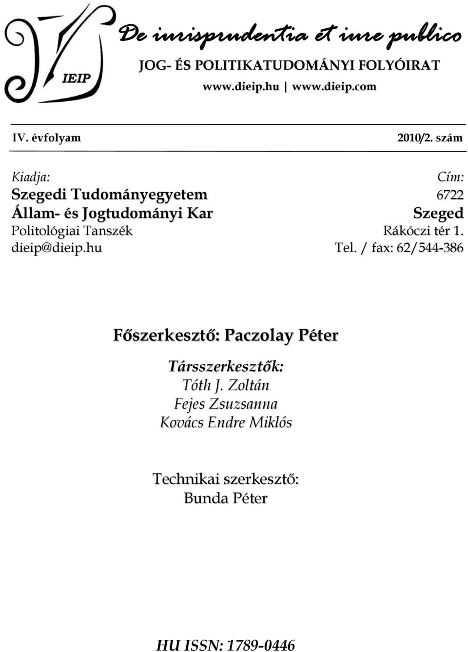 Politológiai Tanszék Rákóczi tér 1. dieip@dieip.hu Tel.