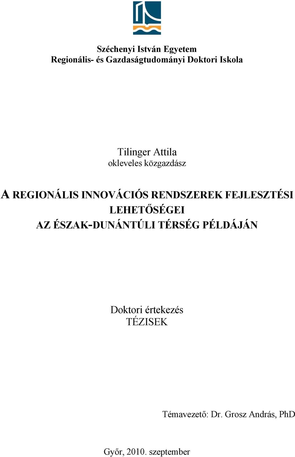 RENDSZEREK FEJLESZTÉSI LEHETŐSÉGEI AZ ÉSZAK-DUNÁNTÚLI TÉRSÉG PÉLDÁJÁN