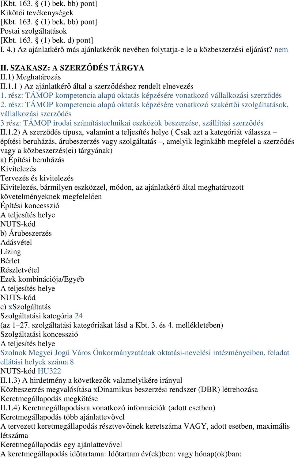 rész: TÁMOP kompetencia alapú oktatás képzésére vonatkozó vállalkozási szerződés 2.