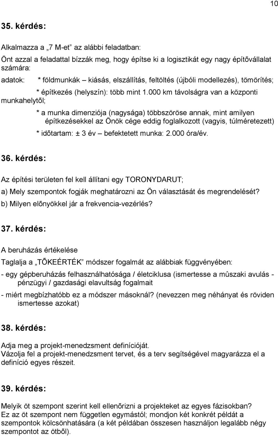 (újbóli modellezés), tömörítés; * építkezés (helyszín): több mint 1.