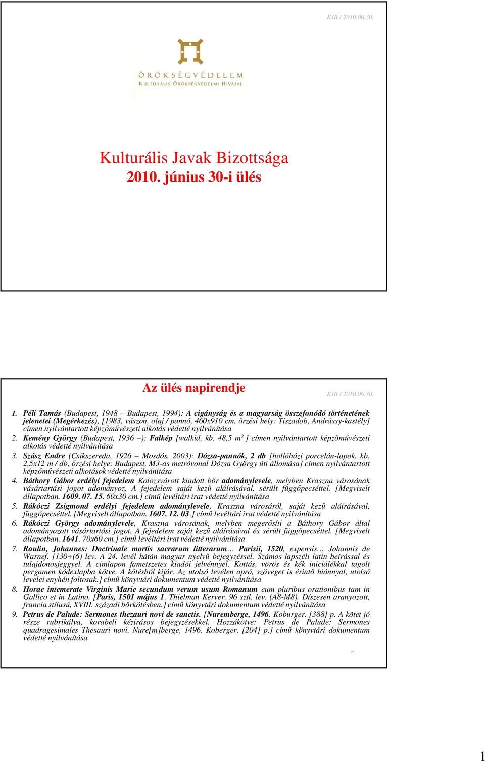 Andrássy-kastély] címen nyilvántartott képzőművészeti alkotás védetté nyilvánítása 2. Kemény György (Budapest, 1936 ): Falkép [walkid, kb.