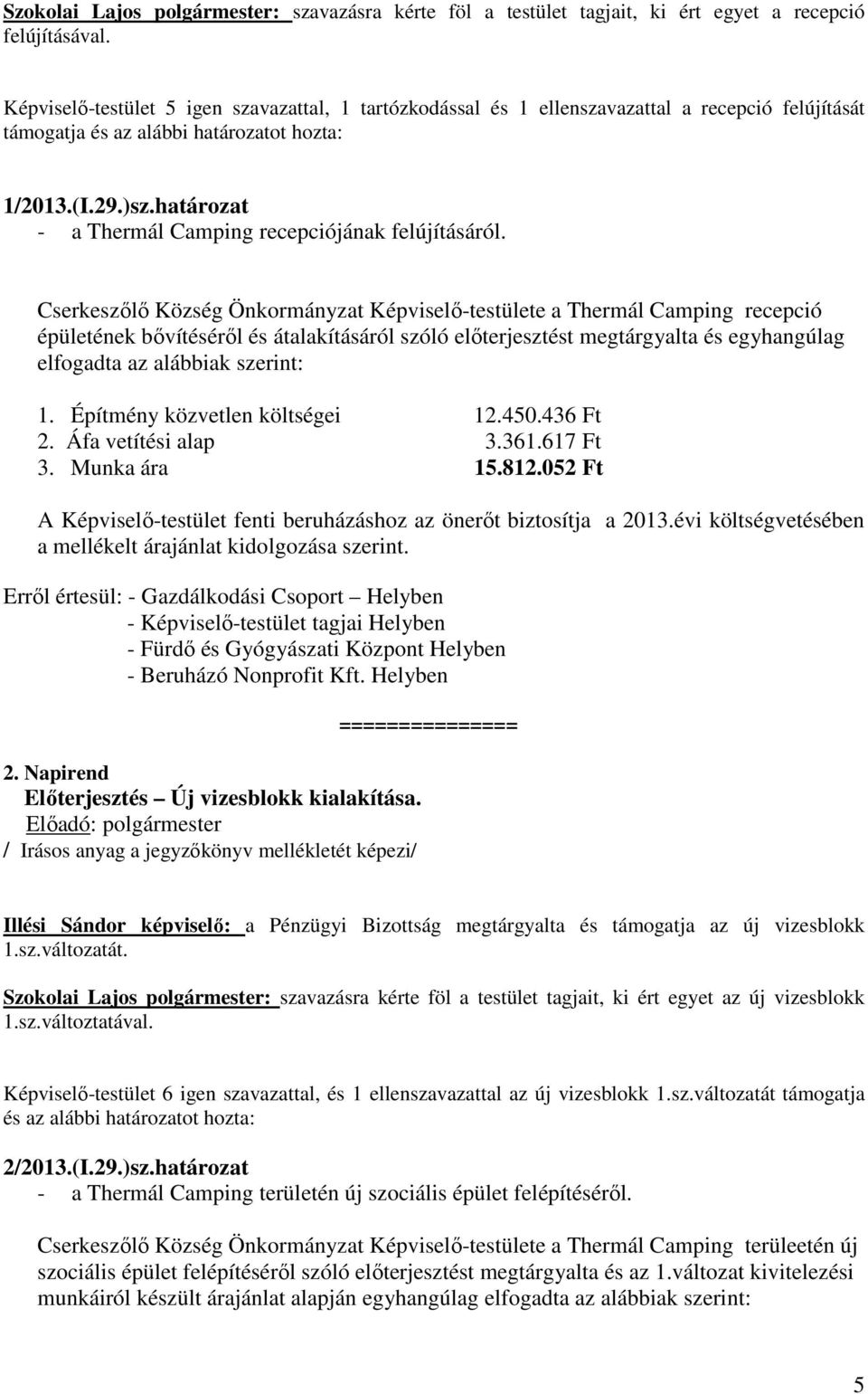 határozat - a Thermál Camping recepciójának felújításáról.