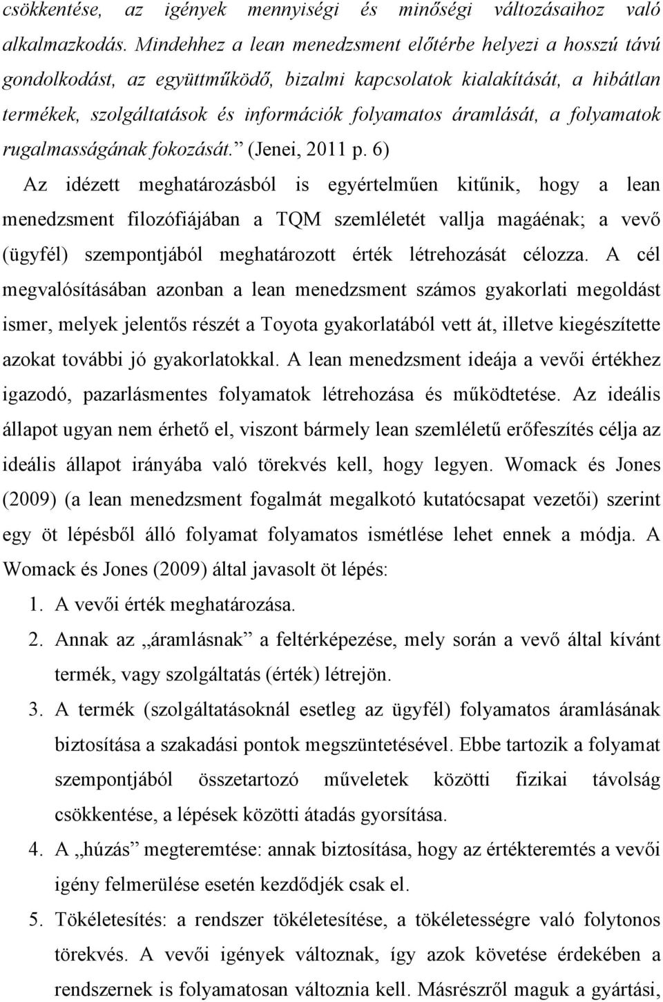 folyamatok rugalmasságának fokozását. (Jenei, 2011 p.