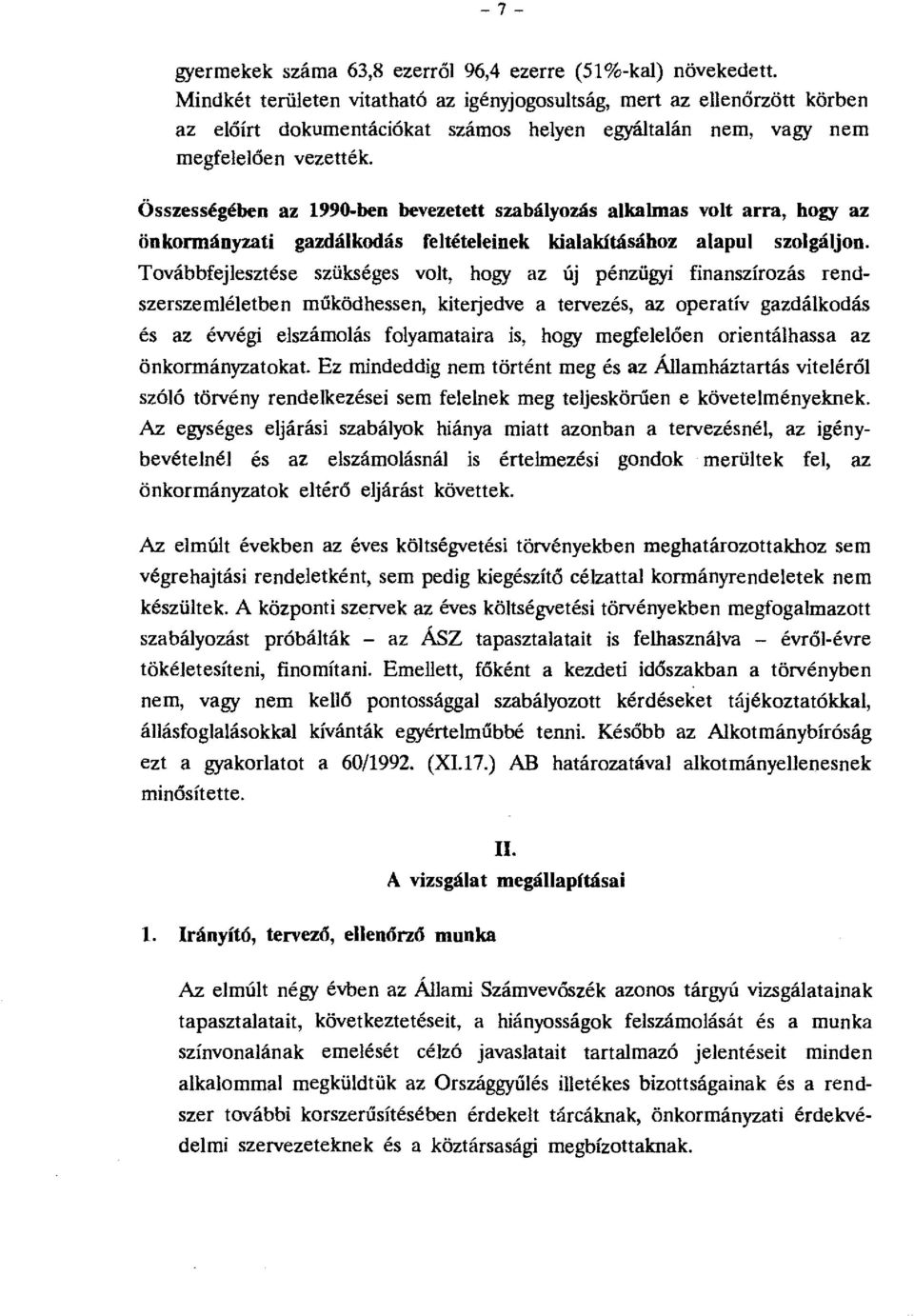 szabályzás alkalmas vlt arra, hgy az önkrmányzati gazdálkdás feltételeinek kialakításáhz alapul szlgáljn.