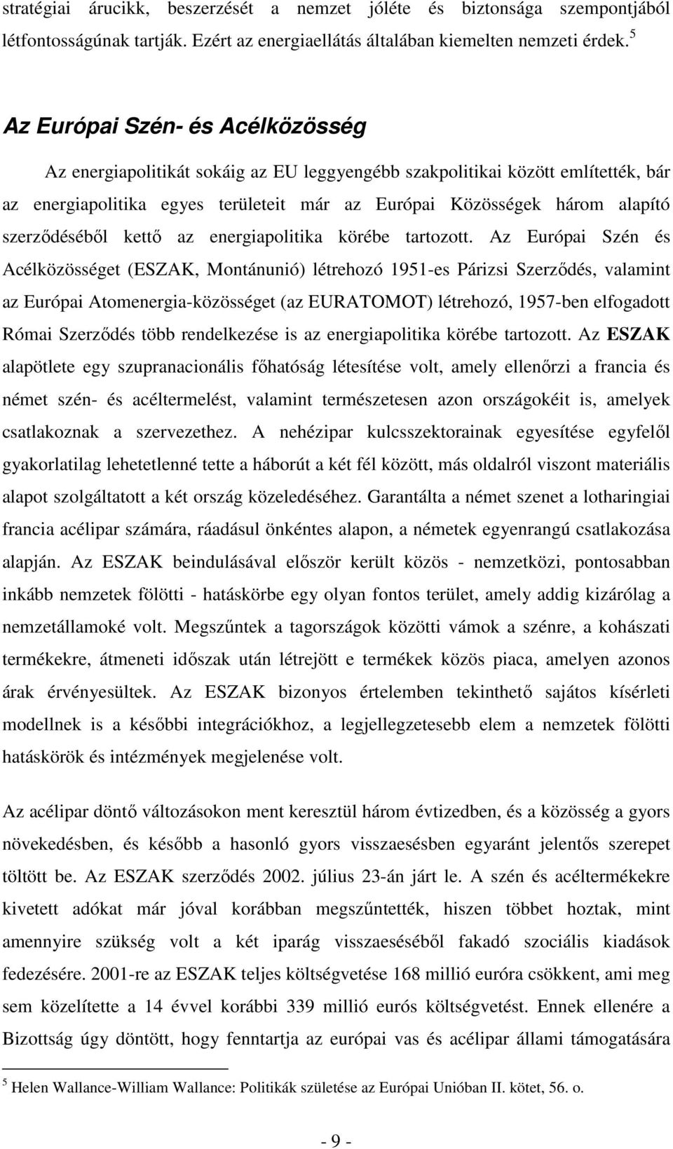 szerzıdésébıl kettı az energiapolitika körébe tartozott.