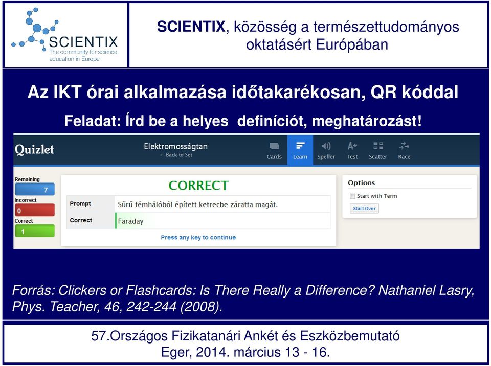 Forrás: Clickers or Flashcards: Is There Really a