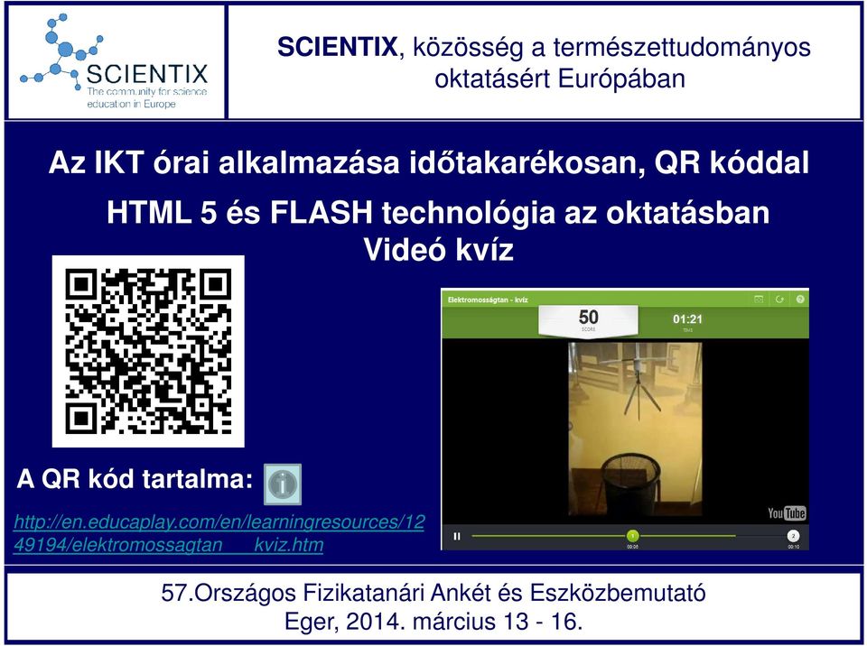 kvíz A QR kód tartalma: http://en.educaplay.