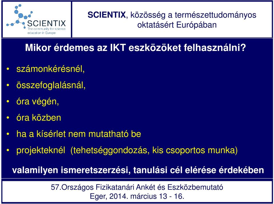 kísérlet nem mutatható be projekteknél (tehetséggondozás,