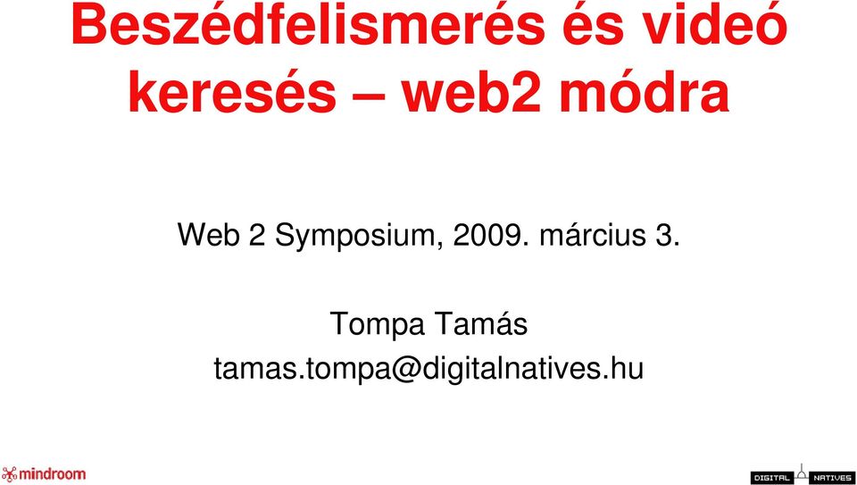 Symposium, 2009. március 3.