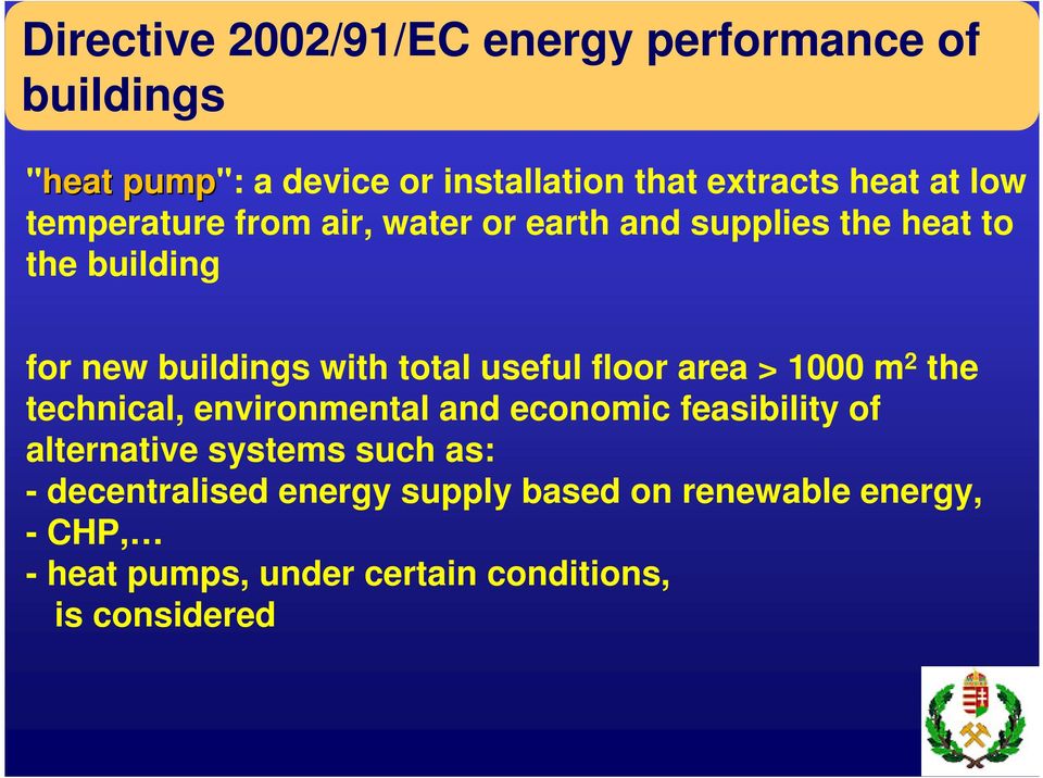 useful floor area > 1000 m 2 the technical, environmental and economic feasibility of alternative systems such