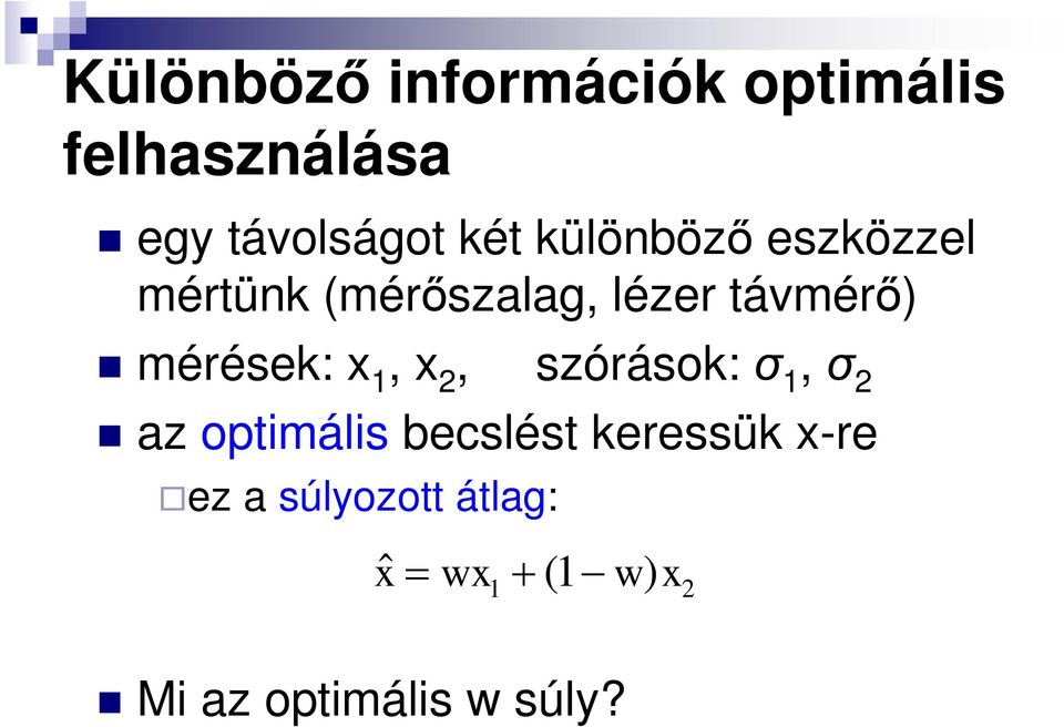 lézer távmérő mérée:,, zóráo: σ, σ az optmál