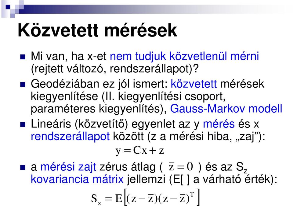 egyenlíté coport, paramétere egyenlíté, GauMarov modell Lneár (özvetítő egyenlet az y méré é