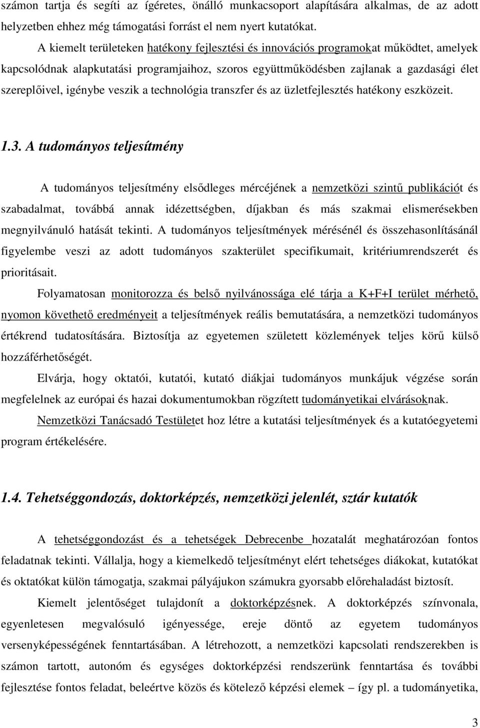 veszik a technológia transzfer és az üzletfejlesztés hatékony eszközeit. 1.3.