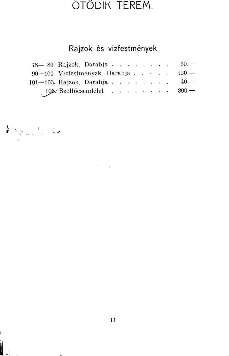 Darabja. 60. 90 100. Vizfestmények.