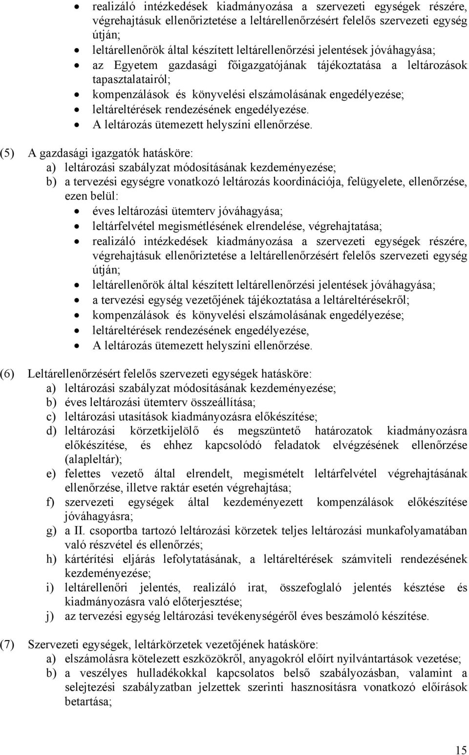 rendezésének engedélyezése. A leltározás ütemezett helyszíni ellenőrzése.