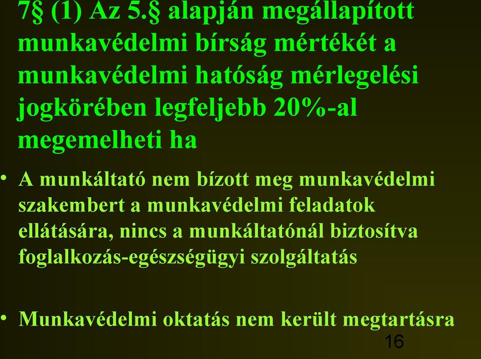 jogkörében legfeljebb 20%-al megemelheti ha A munkáltató nem bízott meg munkavédelmi