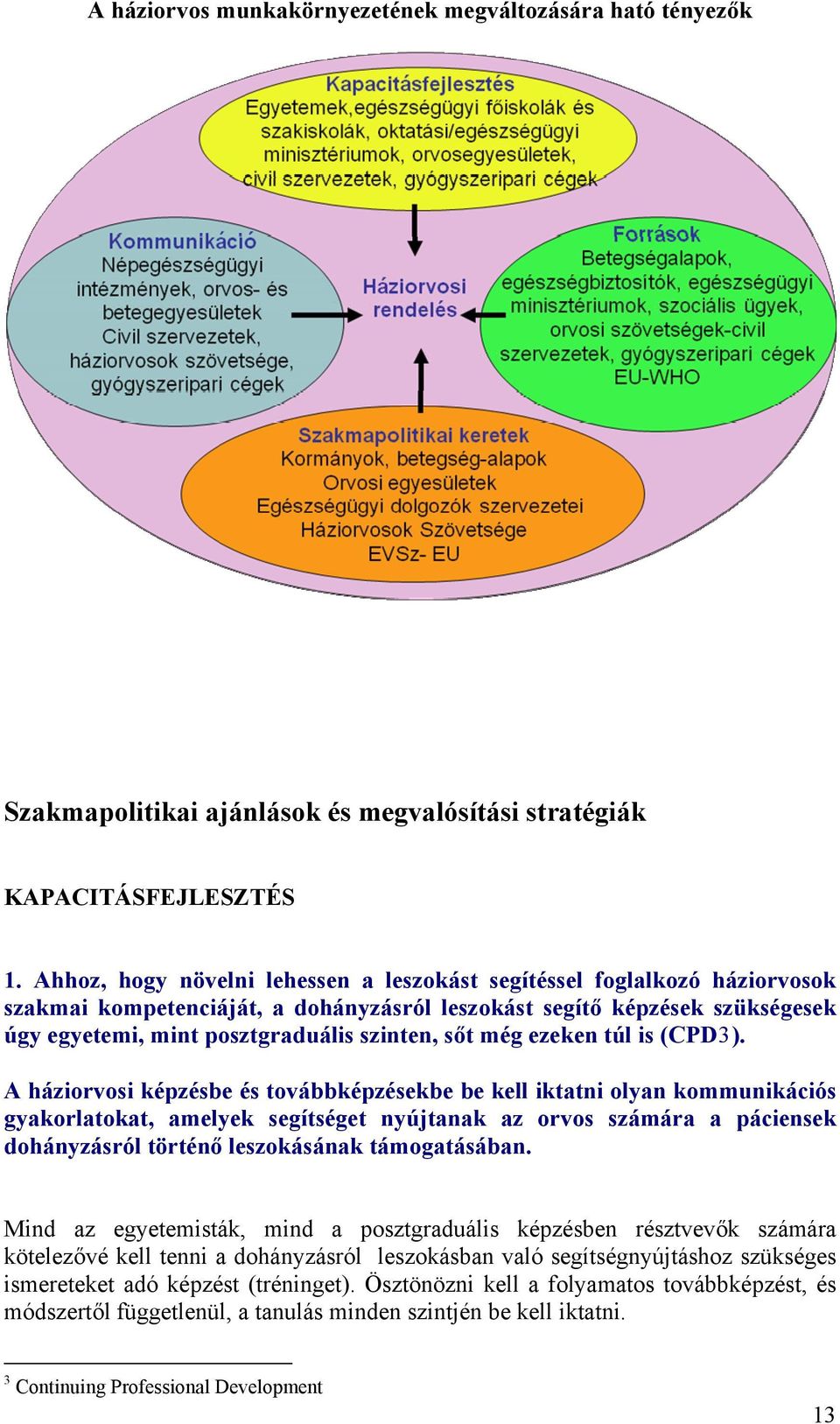 még ezeken túl is (CPD3).