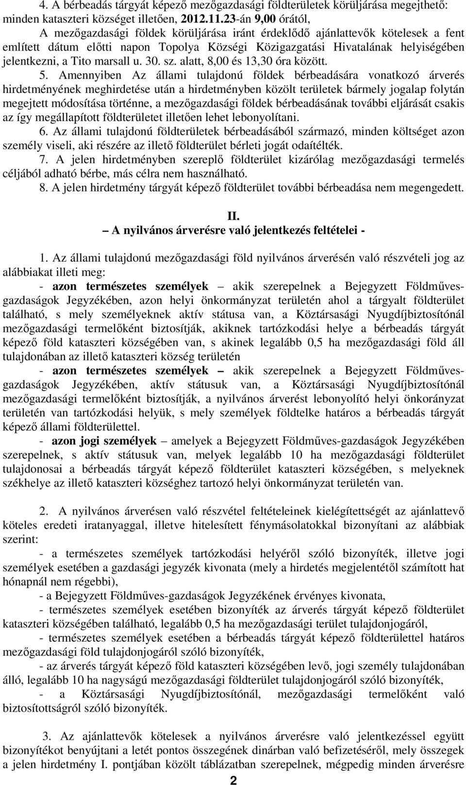 Tito marsall u. 30. sz. alatt, 8,00 és 13,30 óra között. 5.