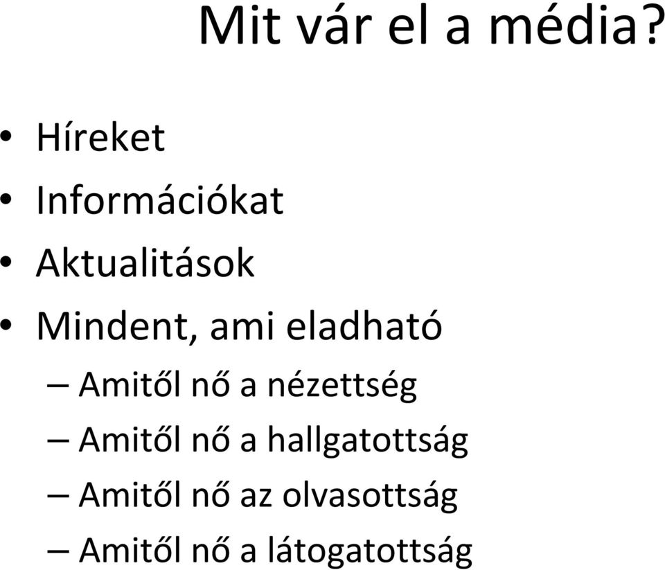 ami eladható Amitől nő a nézettség Amitől